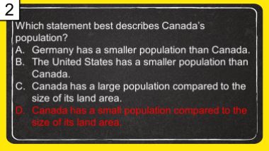Germany has a smaller population than Canada. The United States has a smaller population than Canada. Canada has a large population compared to the size of its land area. Canada has a small population compared to the size of its land area.